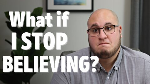 What if I stop believing in God?