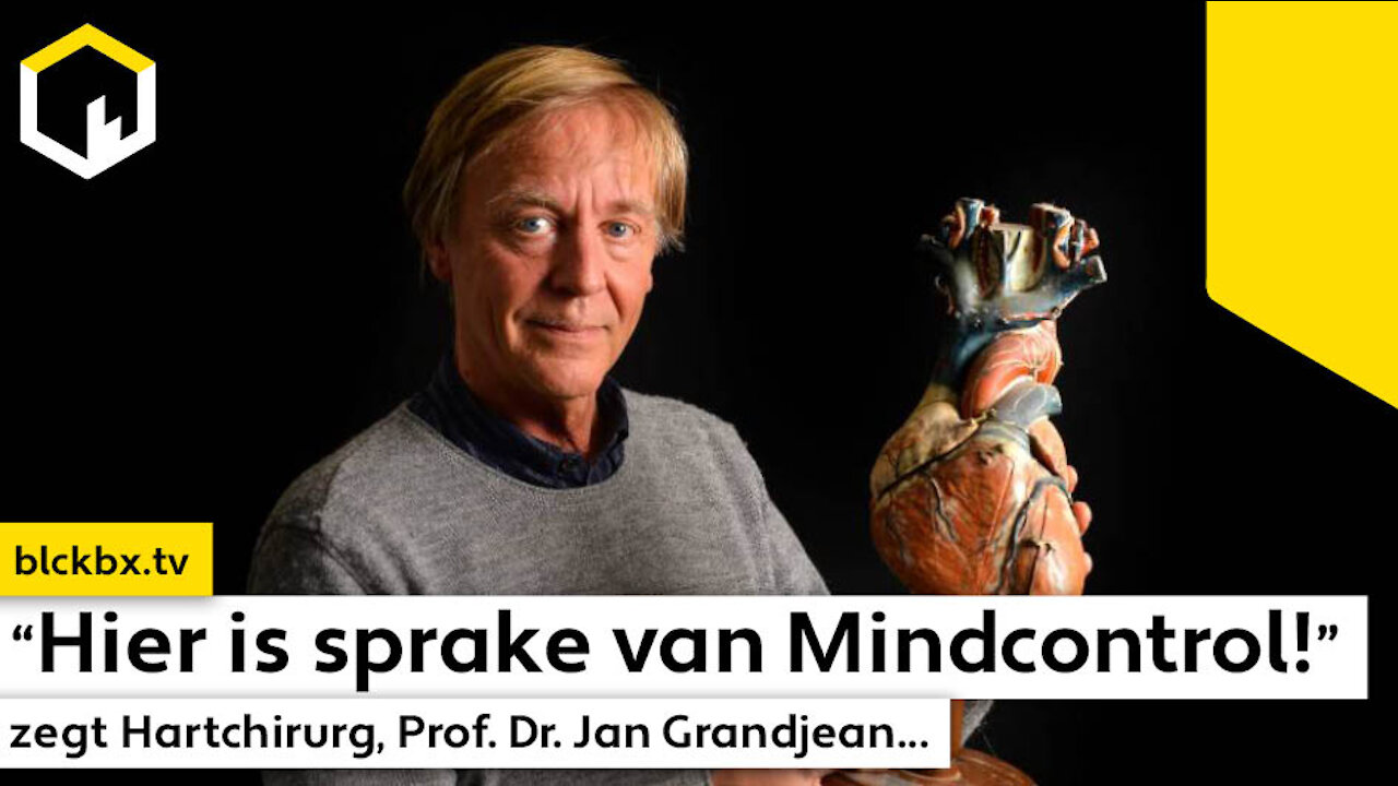 “Hier is sprake van Mind Control!” zegt Hartchirurg, Prof. Dr. Jan Grandjean...