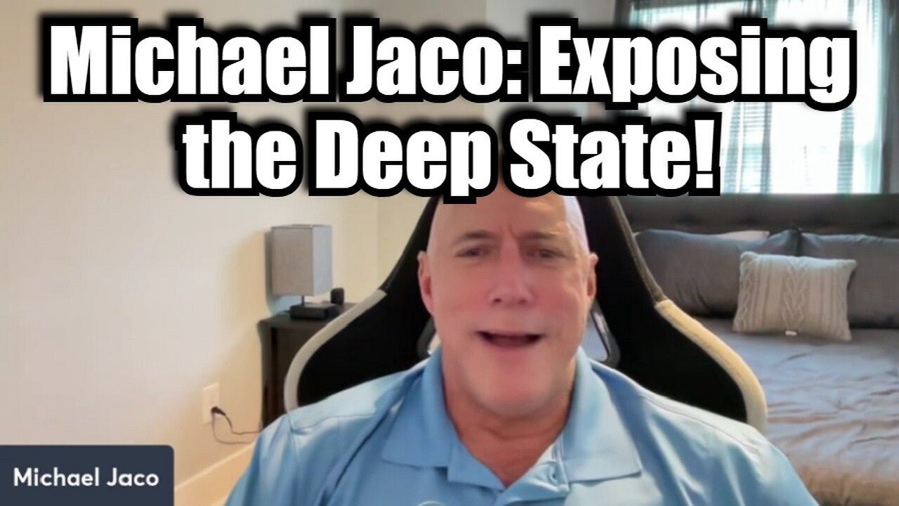 Michael Jaco HUGE Intel: Exposing the Deep State!