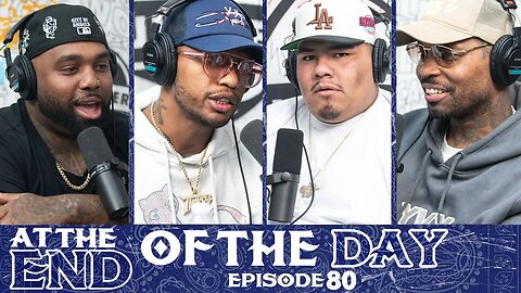 At The End of The Day Ep. 80 w/ Guapdad 4000
