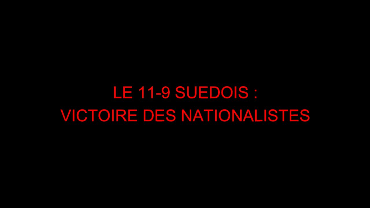 LE 11-9 SUEDOIS : VICTOIRE DES NATIONALISTES