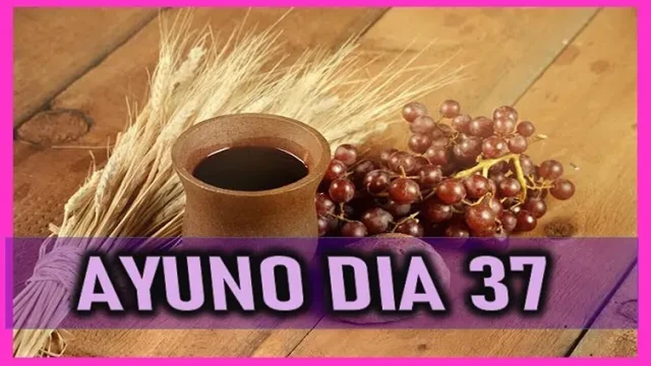 AYUNO DIA 37 - JUEVES 30 MARZO 2023