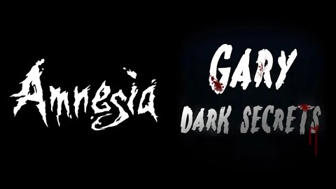 Amnesia: Gary - Dark Secrets