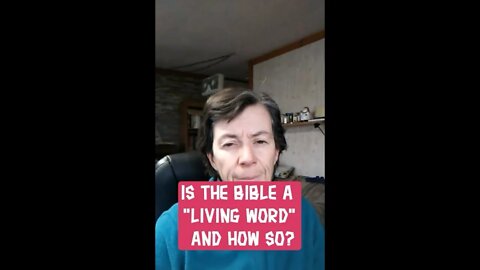 Morning Musings # 297 - Is The Bible A "Living Word" And How So?