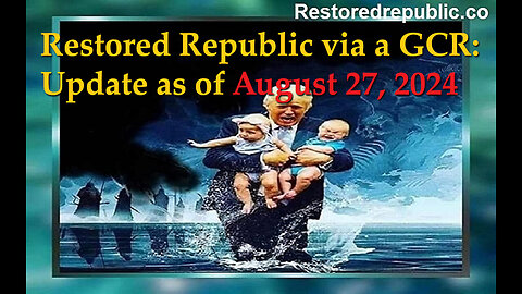 Restored Republic via a GC Update as of August 27, 2024