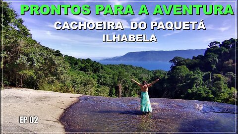 Trilha Desafiadora até a Cachoeira do Paquetá em Ilhabela!