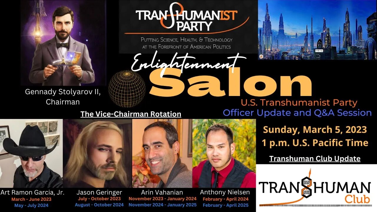 U.S. Transhumanist Party Virtual Enlightenment Salon – Officer Update and Q&A Session – 3/5/2023