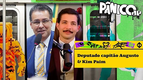 DEPUTADO CAPITÃO AUGUSTO E KIM PAIM - PÂNICO - 01/08/23