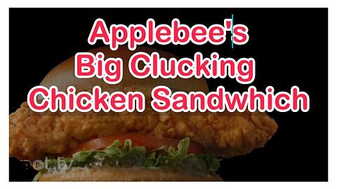 Applebee's big clucking chicken sandwich The Really Big $9 99 Meal Deal REVIEW