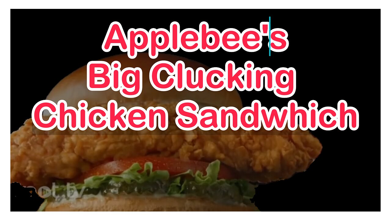 Applebee's big clucking chicken sandwich The Really Big $9 99 Meal Deal REVIEW