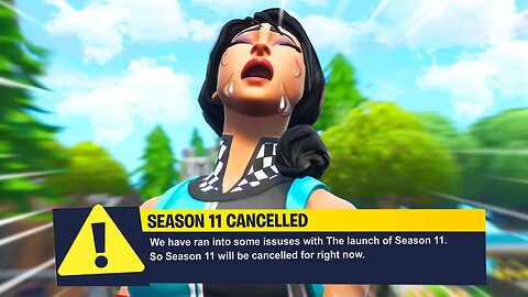 Fortnite Season 11 CANCELLED