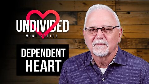 Undivided Heart: Dependent Heart