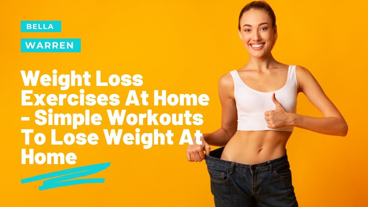 Weight Loss Exercises At Home - Simple Workouts To Lose Weight At Home