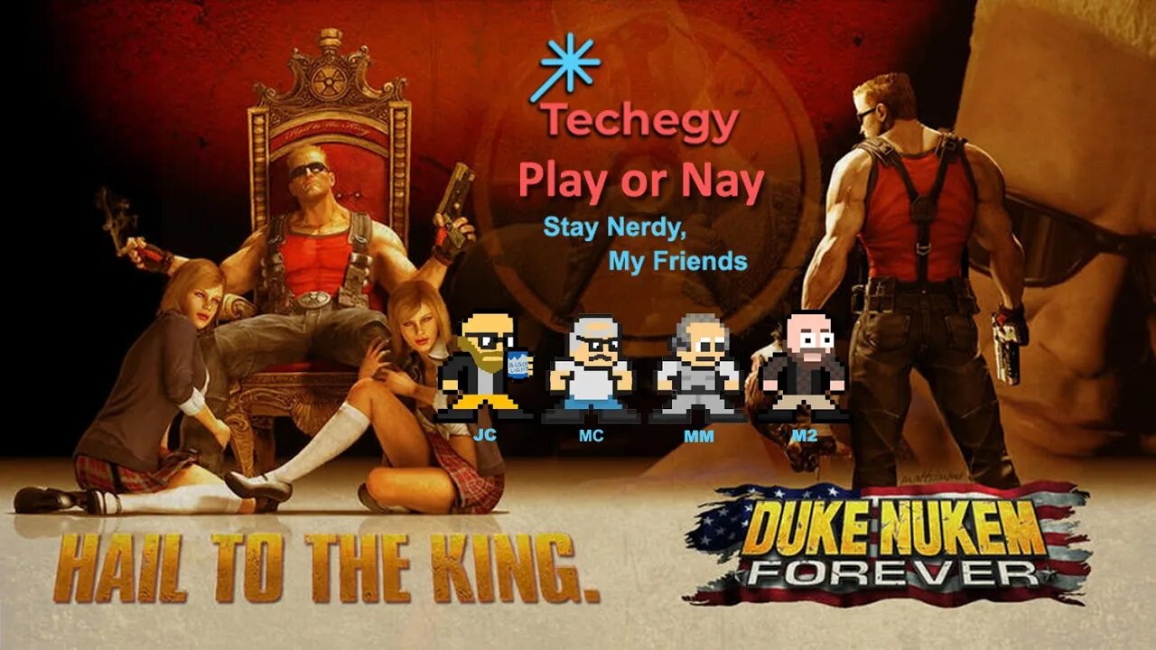 Techegy Podcast - Play or Nay? Duke Nukem Forever