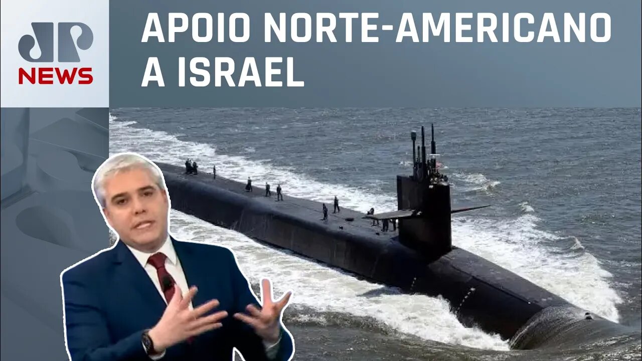 EUA enviam submarino nuclear ao Oriente Médio; Marcelo Favalli analisa