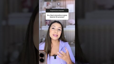 Qual é o tamanho e o peso do feto de 30 semanas?