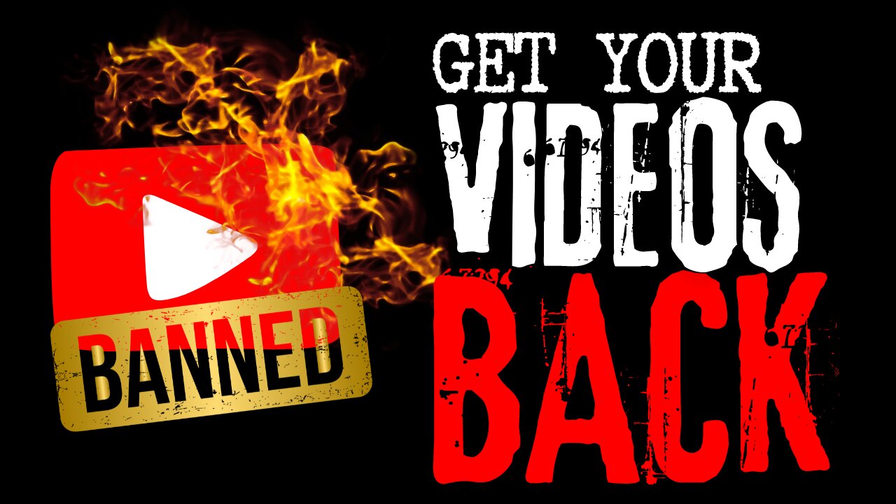 Get Your VIDEOS Back from YOUTUBE