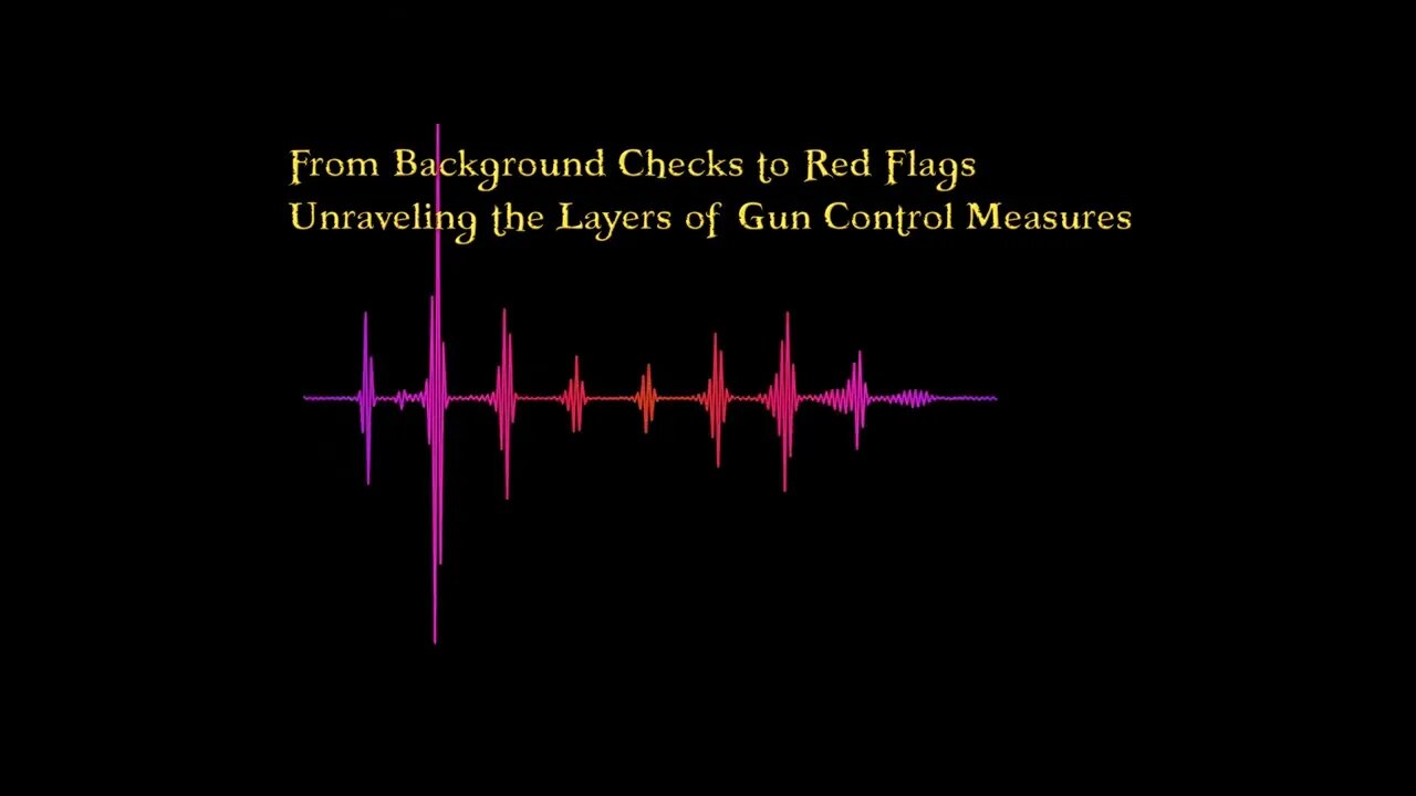 From Background Checks to Red Flags: Unraveling the Layers of Gun Control Measures