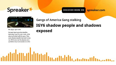 IGY6 shadow people and shadows exposed