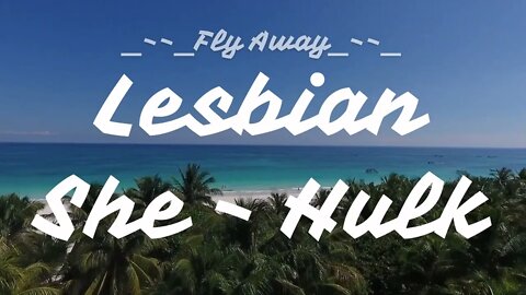 🌈🌈Fly Away Lesbian - She Hulk Song 🌈🌈