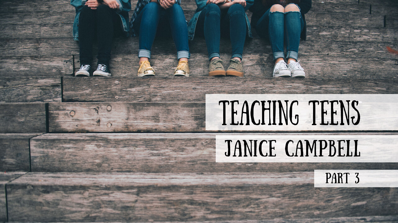 Teaching Teens - Janice Campbell, Part 3 (Meet the Cast!)