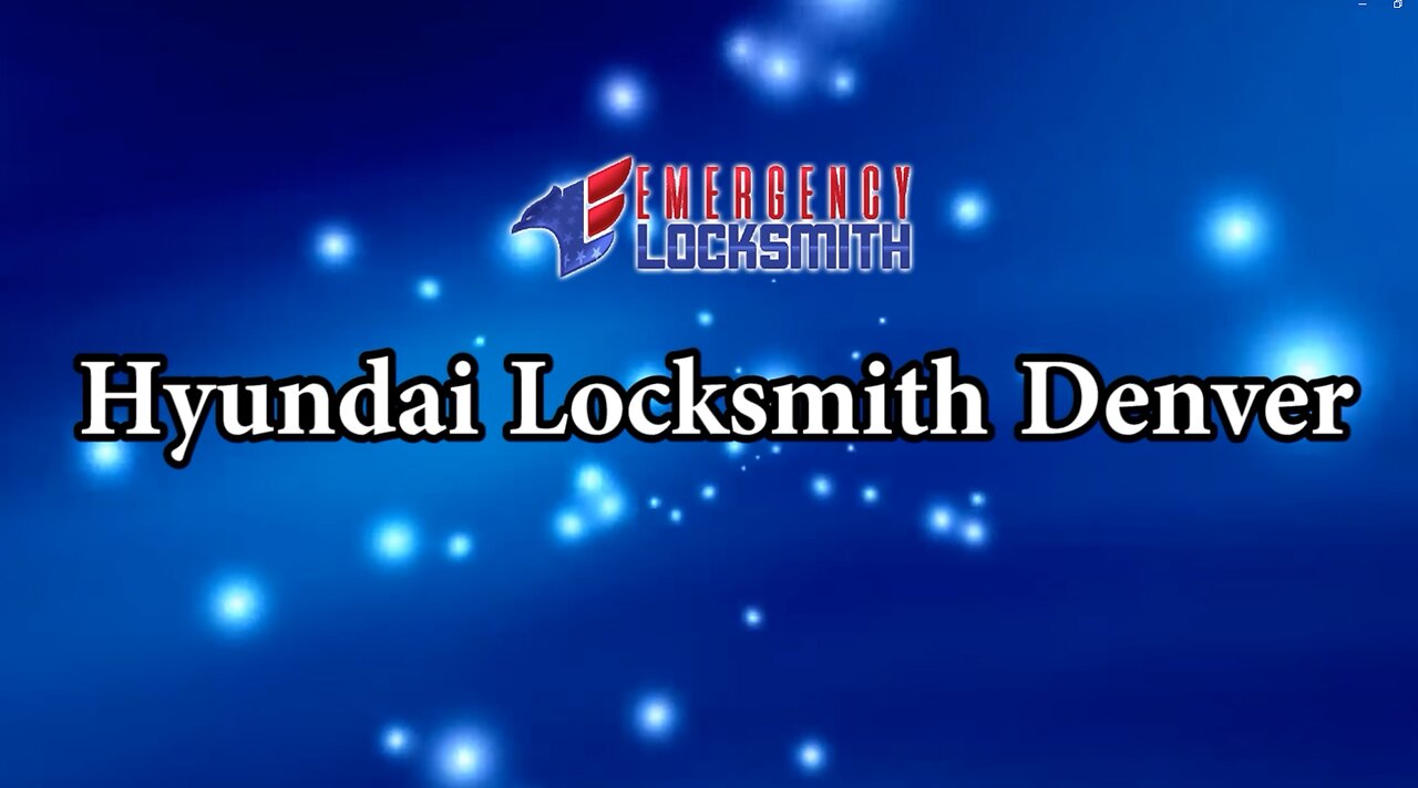 Hyundai Locksmith Service in Denver, CO | Emergency Locksmith