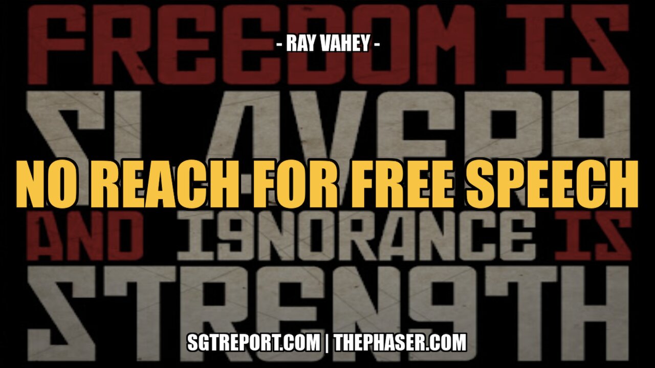 NO REACH FOR FREE SPEECH!!!