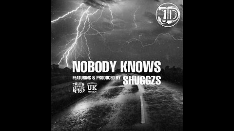 JD - Nobody Knows -Featuring & produced by Shuggzs-