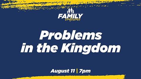 08-11-23 - Problems In The Kingdom - Dr. Dave & Anna Teis