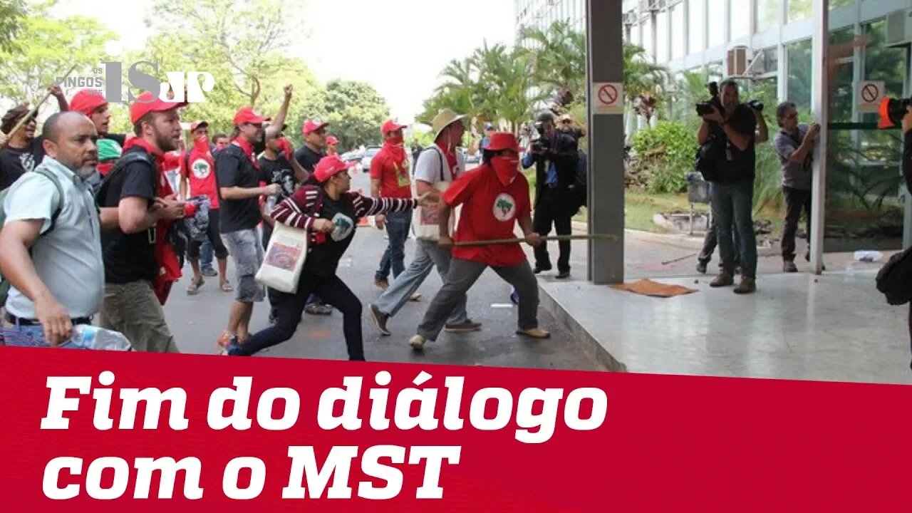 É o fim do diálogo com o MST