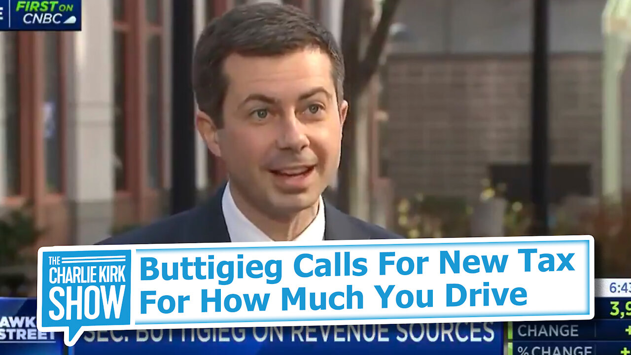 Buttigieg Calls For New Tax For How Much You Drive