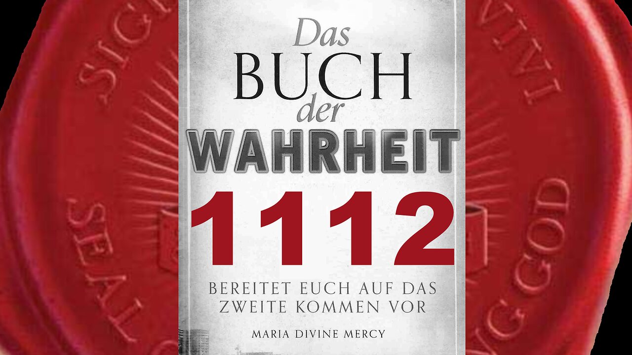 Gott Vater: Besser ihr ertragt Schmerz jetzt als in den ewigen Flammen (Buch der Wahrheit Nr 1112)