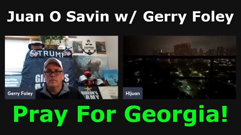 Juan O Savin w/ Gerry Foley: Pray For Georgia