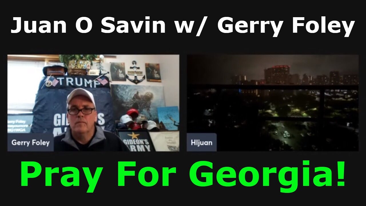 Juan O Savin w/ Gerry Foley: Pray For Georgia