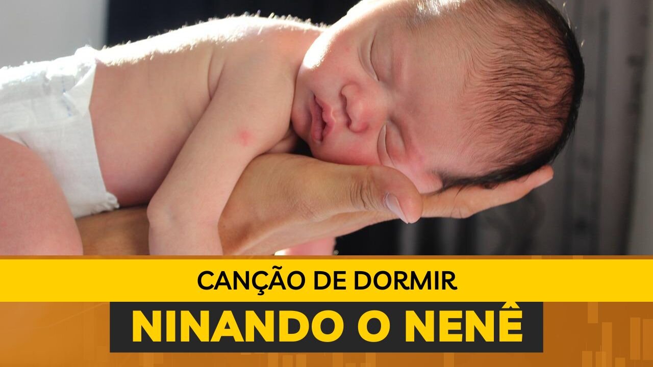 CANÇÃO-de-DORMIR-NINANDO-o-NENÊ-INFALÍVEL