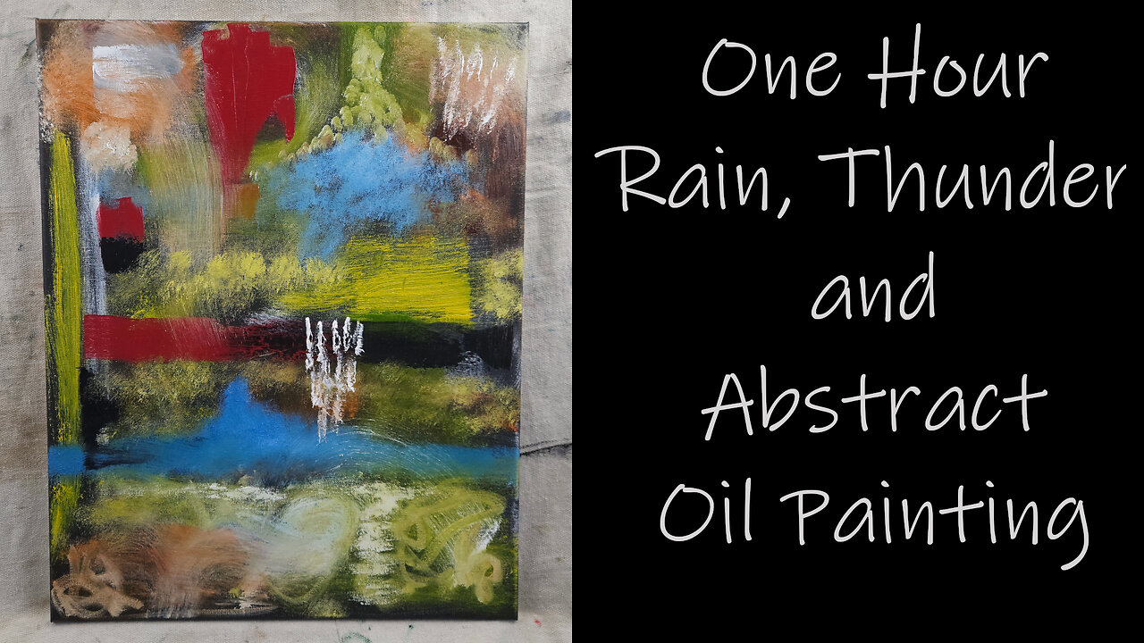 One Hour of Rain and Thunder sounds over Abstract Oil Painting to #relax and #sleep