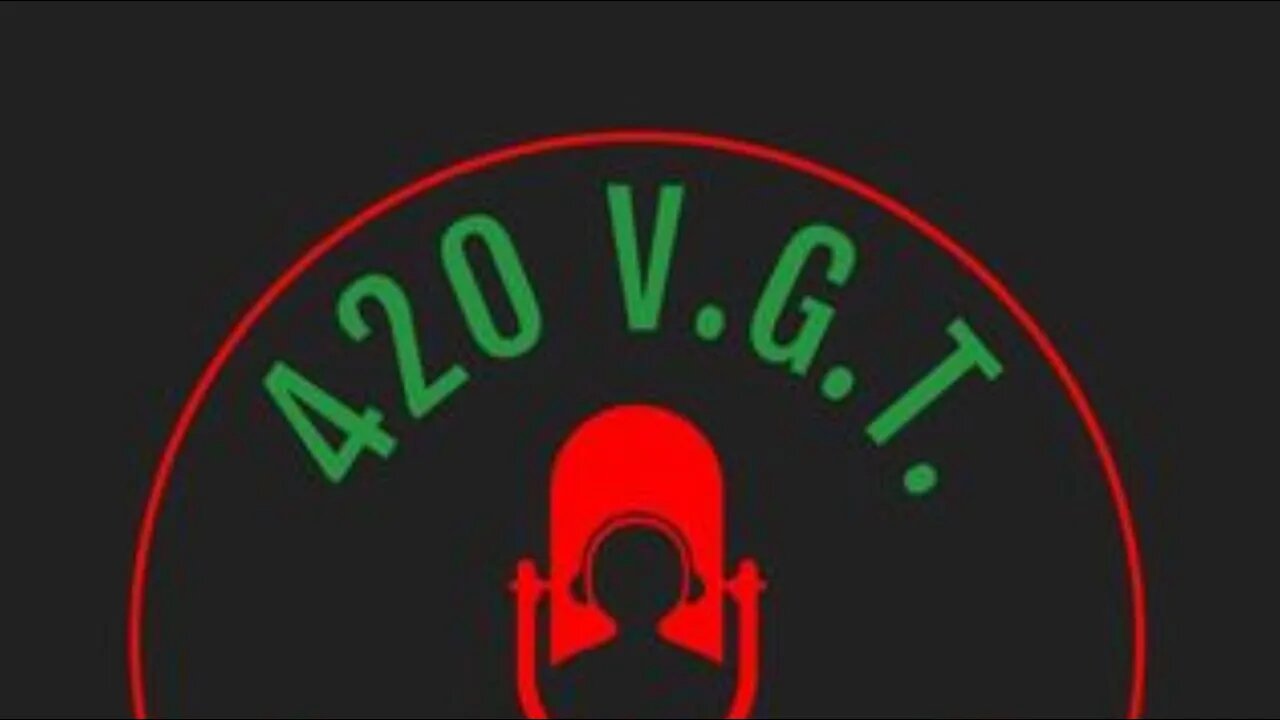 420 V.G.T. LIVE 5.0 (GAMER & PODCAST COMMUNITY)