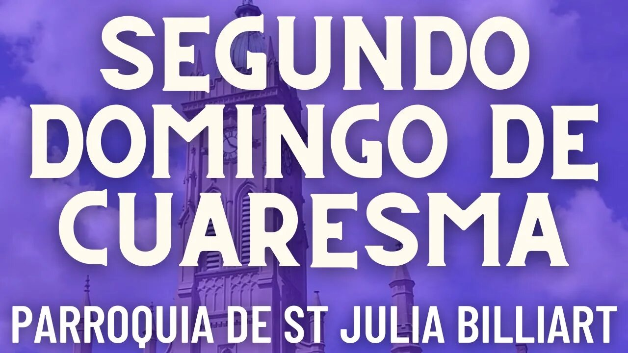 Segundo Domingo de Cuaresma - Misa de la Parroquia Sta. Julia Billiart - Hamilton, Ohio