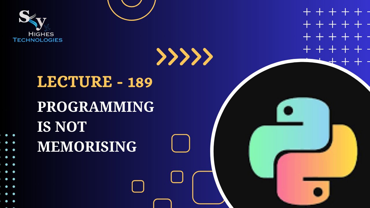 189. Programming is not Memorising | Skyhighes | Python