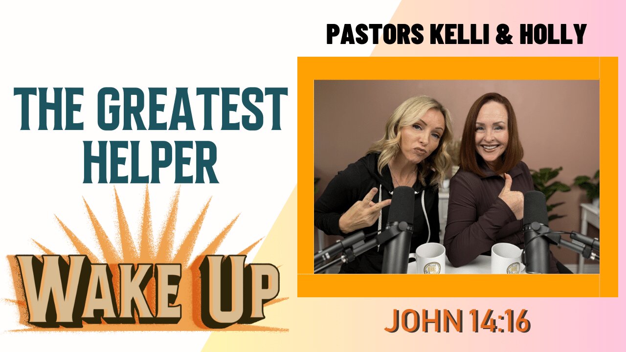 WakeUp Daily Devotional | The Greatest Helper | John 14:16