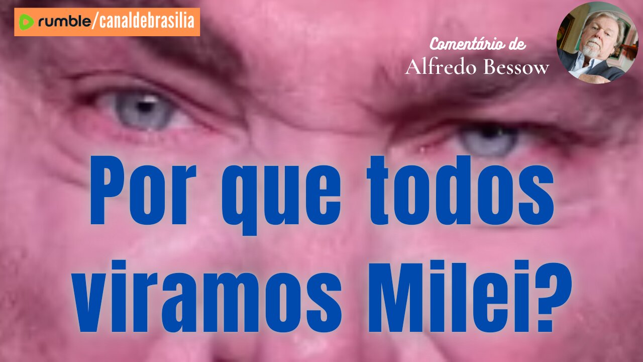 Por que todos viramos Milei?