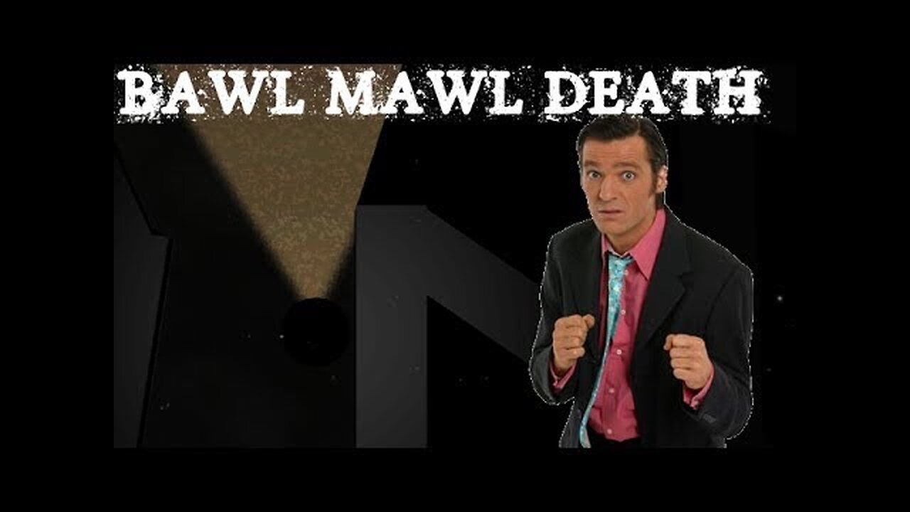 (Réupload) Bawl Mawl Death | La couille droite de JC Convenant!