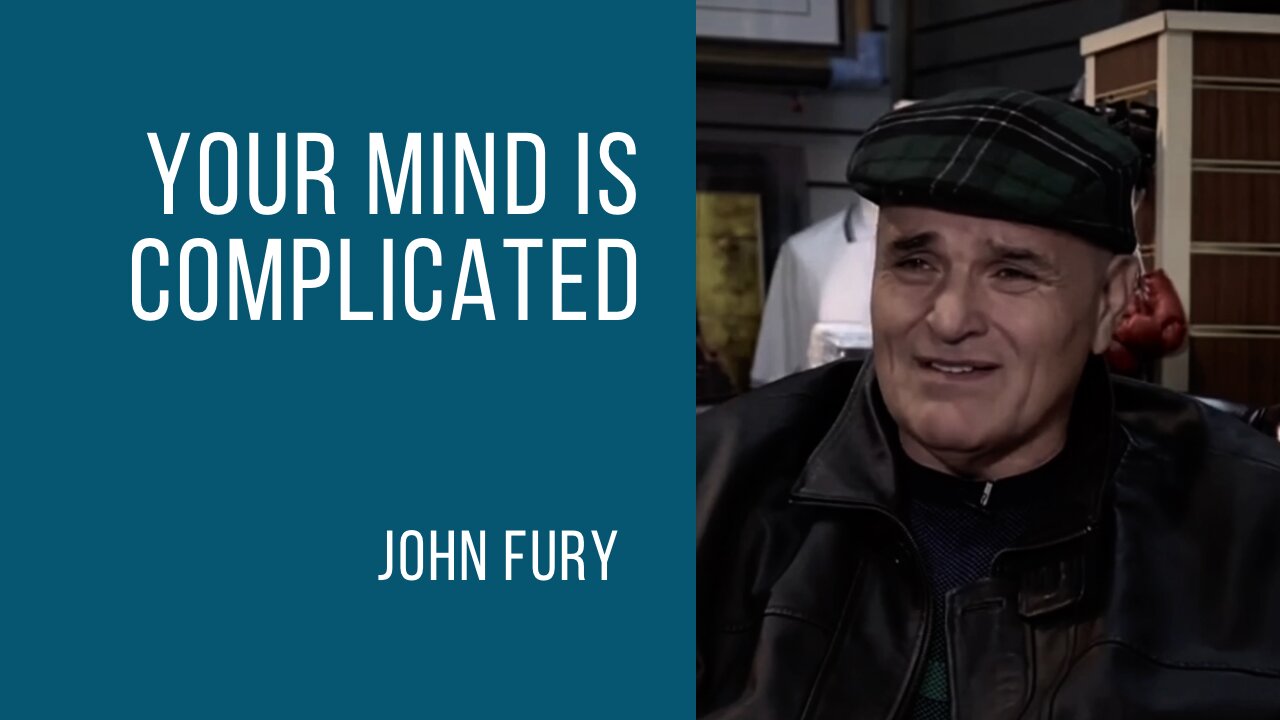 John Fury | Your Mind is a Complicated Place