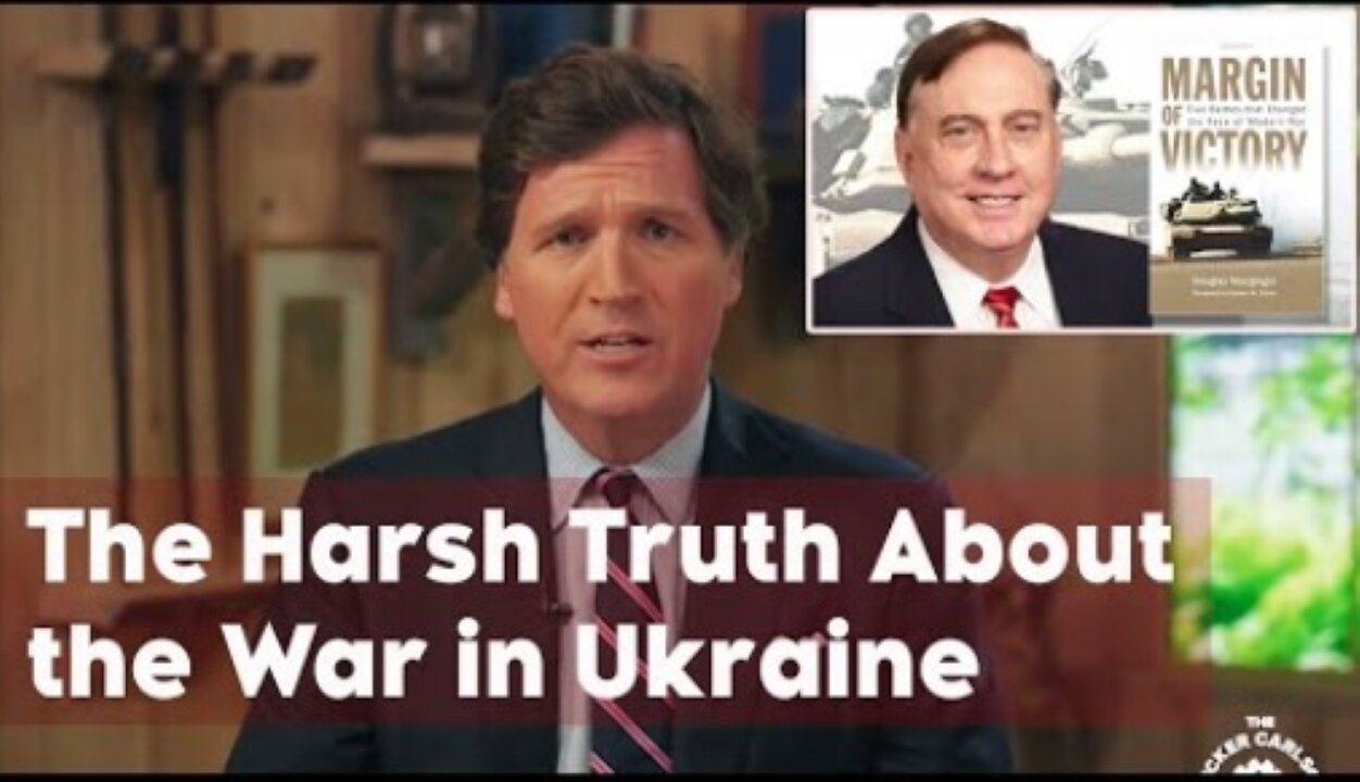 Tucker Carlson - Into the abyss: Colonel Douglas Macgregor tells us why the Ukraine war must end now