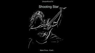 DreamPondTX/Mark Price - Shooting Star (Pa4X at the Pond, PP)