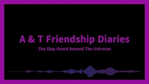 The Slap Heard Around The Universe