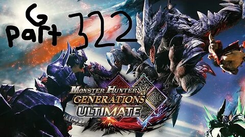 monster hunter generations ultimate G rank 322
