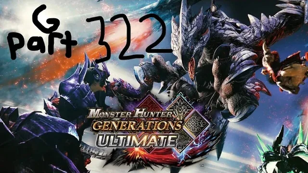 monster hunter generations ultimate G rank 322