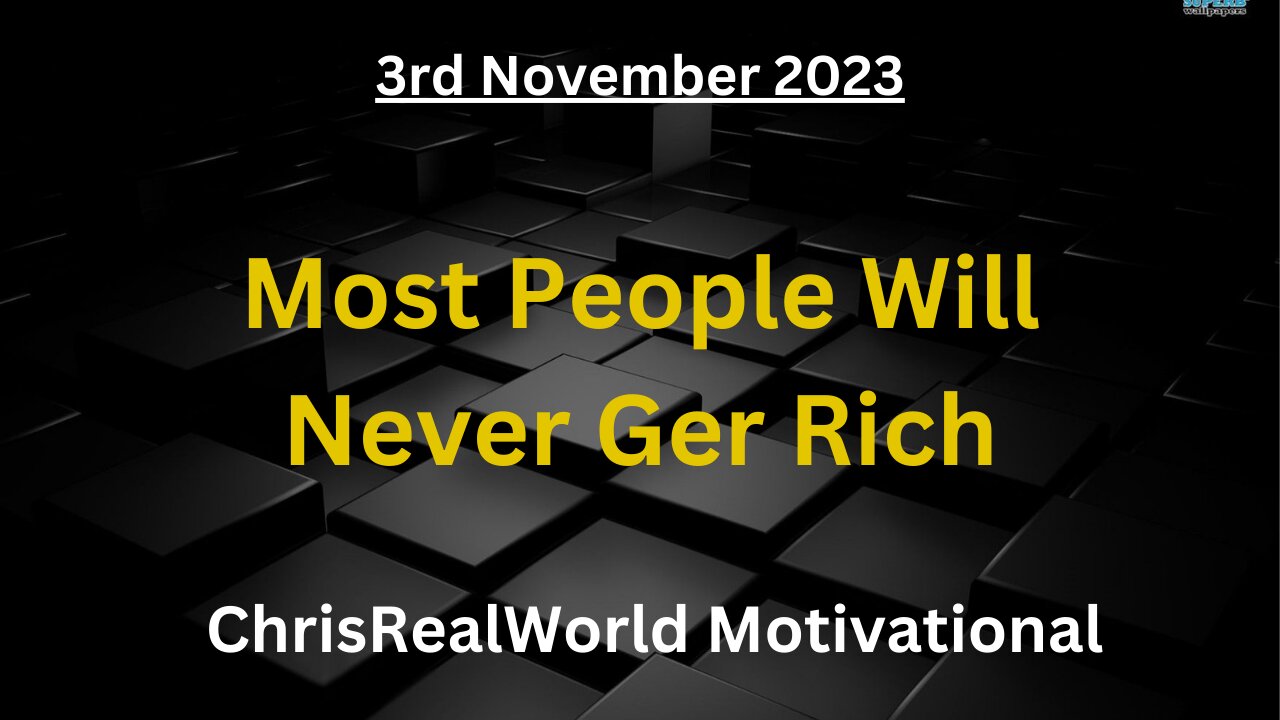 Most People Will Never Get Rich Motivational Speech