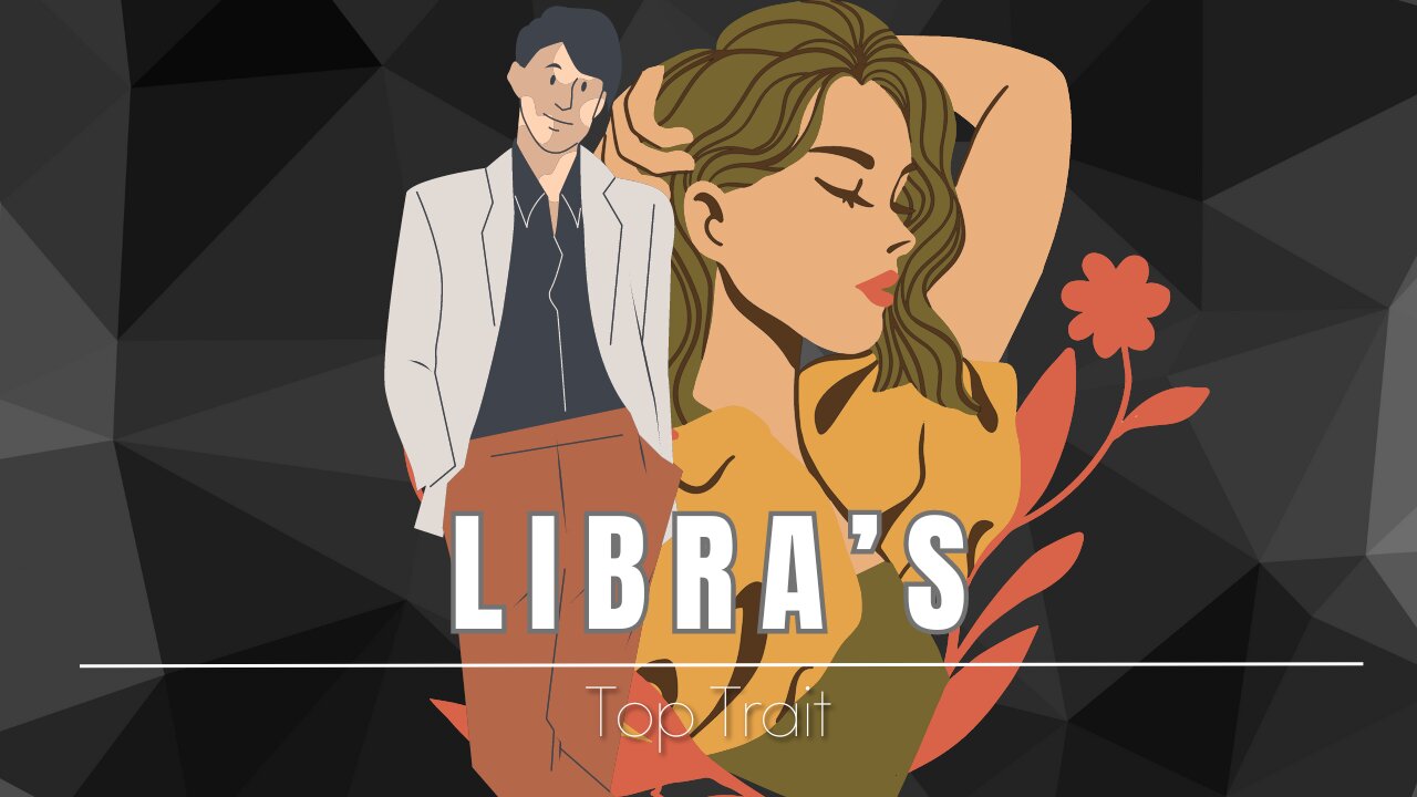 Libra's Top Trait